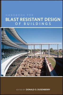 Handbook for Blast Resistant Design of Buildings
