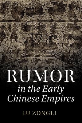 Rumor in the Early Chinese Empires
