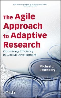 The Agile Approach to Adaptive Research &ndash; g Efficiency in Clinical Development - Michael J. Rosenberg