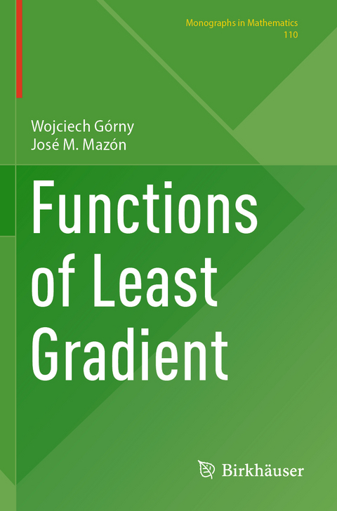 Functions of Least Gradient - Wojciech Górny, José M. Mazón