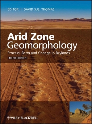 Arid Zone Geomorphology – Process, Form and Change  in Drylands 3e - 