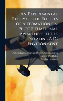 An Experimental Study of the Effects of Automation on Pilot Situational Awareness in the Datalink ATC Environment - Edward C Hahn, R John Hansman