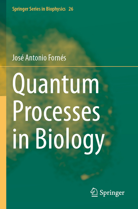 Quantum Processes in Biology - José Antonio Fornés