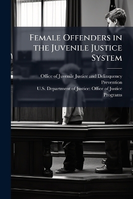 Female Offenders in the Juvenile Justice System - 