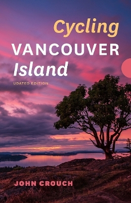 Cycling Vancouver Island, Updated Edition