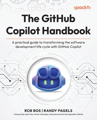 The GitHub Copilot Handbook - Rob Bos, Randy Pagels