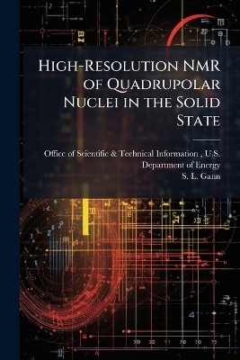 High-Resolution NMR of Quadrupolar Nuclei in the Solid State - S L Gann