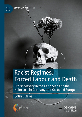 Racist Regimes, Forced Labour and Death
