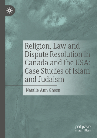 Religion, Law and Dispute Resolution in Canada and the USA: Case Studies of Islam and Judaism