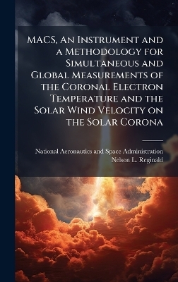 MACS, An Instrument and a Methodology for Simultaneous and Global Measurements of the Coronal Electron Temperature and the Solar Wind Velocity on the Solar Corona