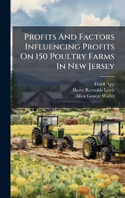 Profits And Factors Influencing Profits On 150 Poultry Farms In New Jersey