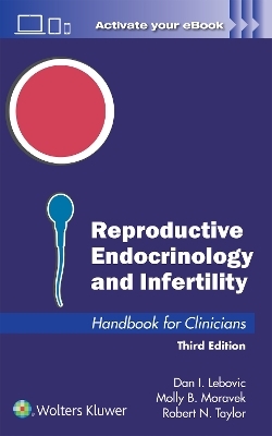 Reproductive Endocrinology and Infertility - Dan I. Lebovic, Molly B. Moravek, Robert N. Taylor