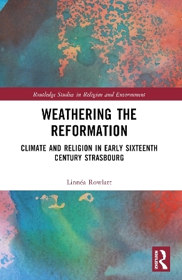 Weathering the Reformation - Linn&eacute;a Rowlatt
