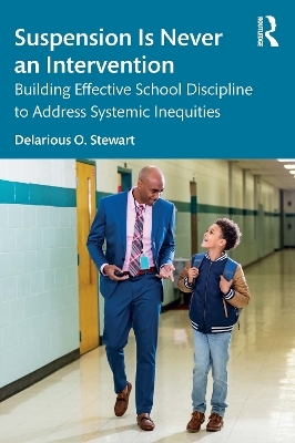 Suspension Is Never an Intervention - Delarious O. Stewart