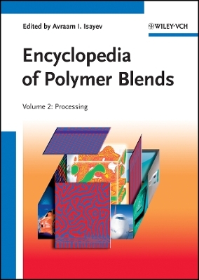 Encyclopedia of Polymer Blends Volume 2 – Processing