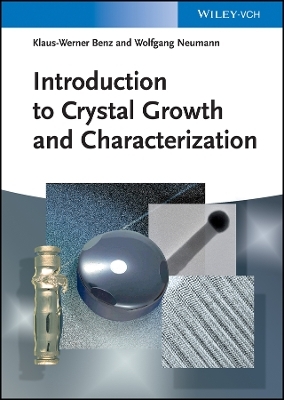 Introduction to Crystal Growth and Characterization - K&ndash;W Benz