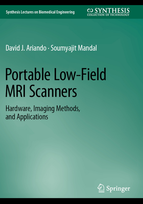 Portable Low-Field MRI Scanners - David J. Ariando, Soumyajit Mandal