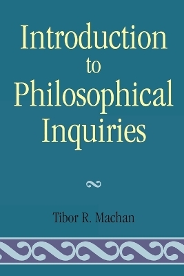 Introduction to Philosophical Inquiiries - Tibor R. Machan