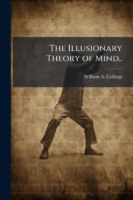 The Illusionary Theory of Mind..