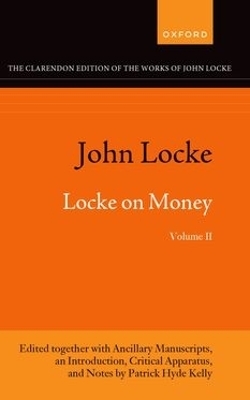 John Locke: Locke on Money, Volume II - Patrick Hyde Kelly