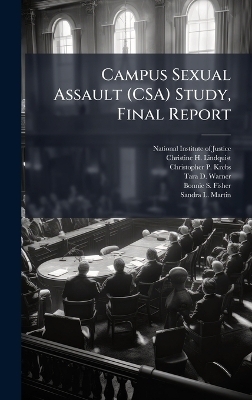 Campus Sexual Assault (CSA) Study, Final Report