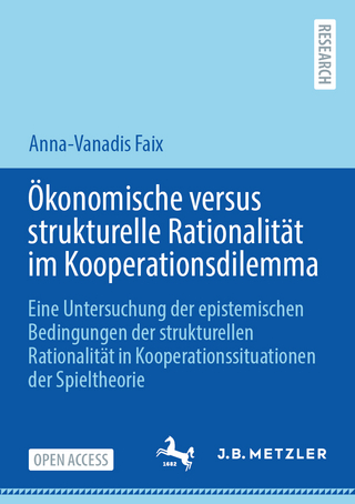 Ökonomische versus strukturelle Rationalität im Kooperationsdilemma