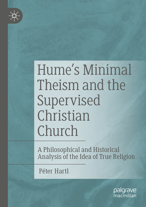 Hume's Minimal Theism and the Supervised Christian Church - P&eacute;ter Hartl