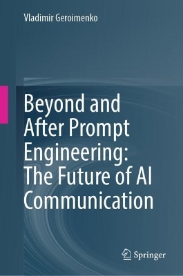 Beyond and After Prompt Engineering: The Future of AI Communication