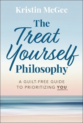 The Treat Yourself Philosophy - Kristin McGee