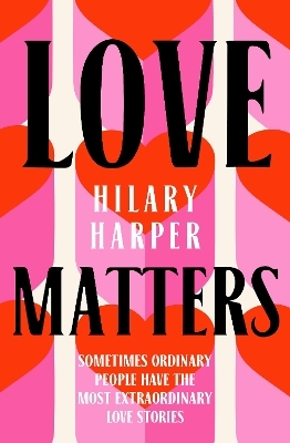 Love Matters - Hilary Harper