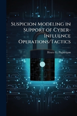 Suspicion Modeling in Support of Cyber-Influence Operations/Tactics