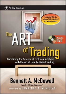 The ART of Trading – Combining the Science of Technical Analysis with the Art of Reality–Based Trading - BA McDowell