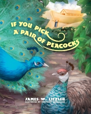 If You Pick a Pair of Peacocks - James W Litzler