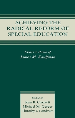 Achieving the Radical Reform of Special Education - 