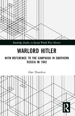 Warlord Hitler - Alan Donohue