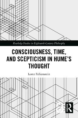 Consciousness, Time, and Scepticism in Hume’s Thought - Lorne Falkenstein