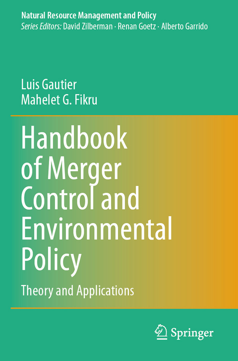 Handbook of Merger Control and Environmental Policy - Luis Gautier, Mahelet G. Fikru