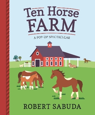 Ten Horse Farm - Robert Sabuda