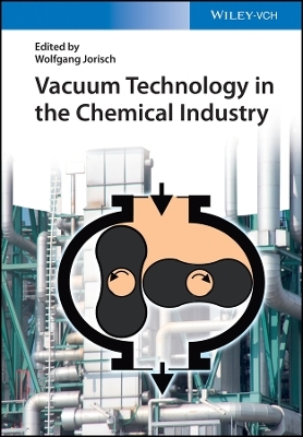 Vacuum Technology in the Chemical Industry - W Jorisch
