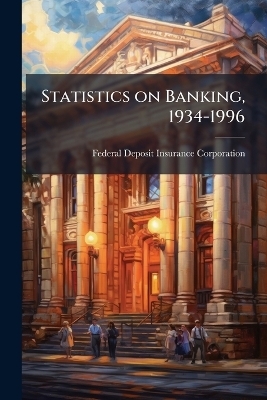 Statistics on Banking, 1934-1996 - 