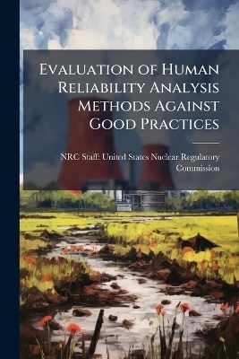 Evaluation of Human Reliability Analysis Methods Against Good Practices - 