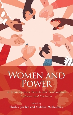 Women and Power in Contemporary French and Francophone Cultures and Societies