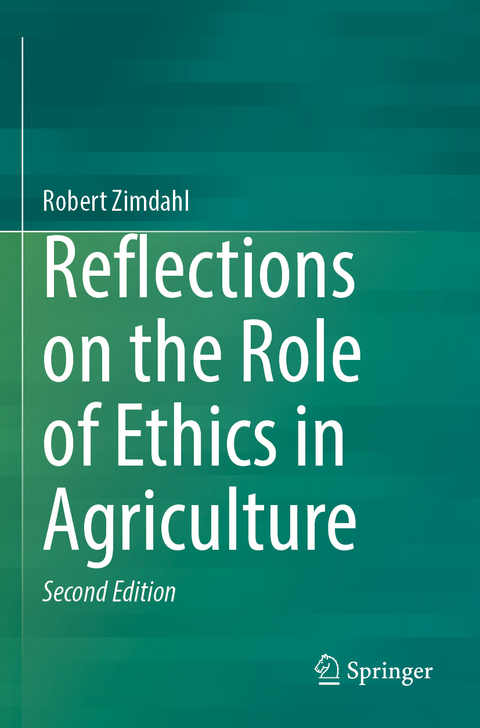 Reflections on the Role of Ethics in Agriculture - Robert Zimdahl
