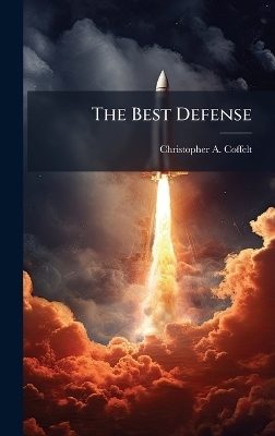 The Best Defense - Christopher A Coffelt