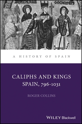 Caliphs and Kings: Spain 796–1031