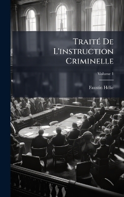 TraitÃ(c) De L'instruction Criminelle