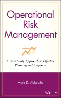 Operational Risk Management – A Case Study Approach to Effective Planning and Response