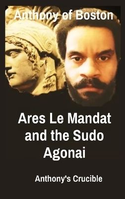 Ares Le Mandat and the Sudo Agonai