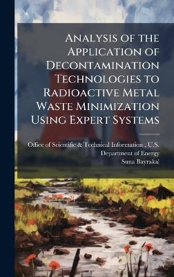 Analysis of the Application of Decontamination Technologies to Radioactive Metal Waste Minimization Using Expert Systems