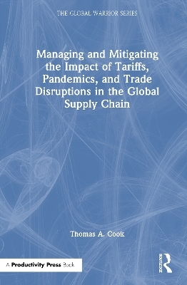 Managing and Mitigating the Impact of Tariffs, Pandemics, and Trade Disruptions in the Global Supply Chain - Thomas Cook
